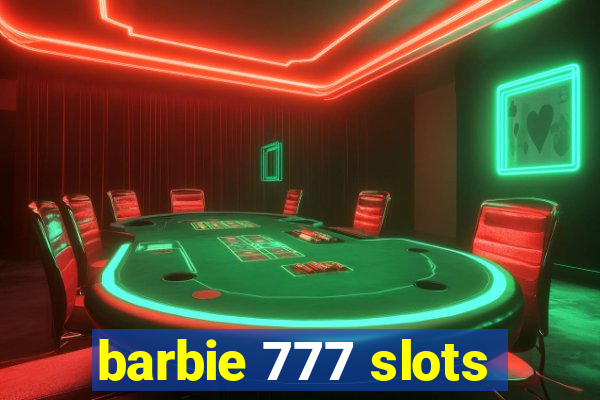 barbie 777 slots